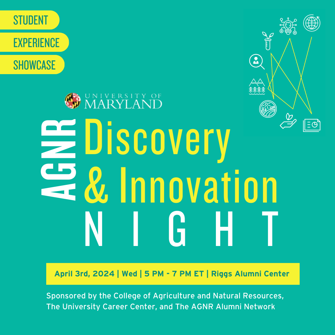 AGNR Discovery & Innovation Night. Sponsored by the College of Agriculture and Natural Resources, The University Career Center, and the AGNR Alumni Network. 