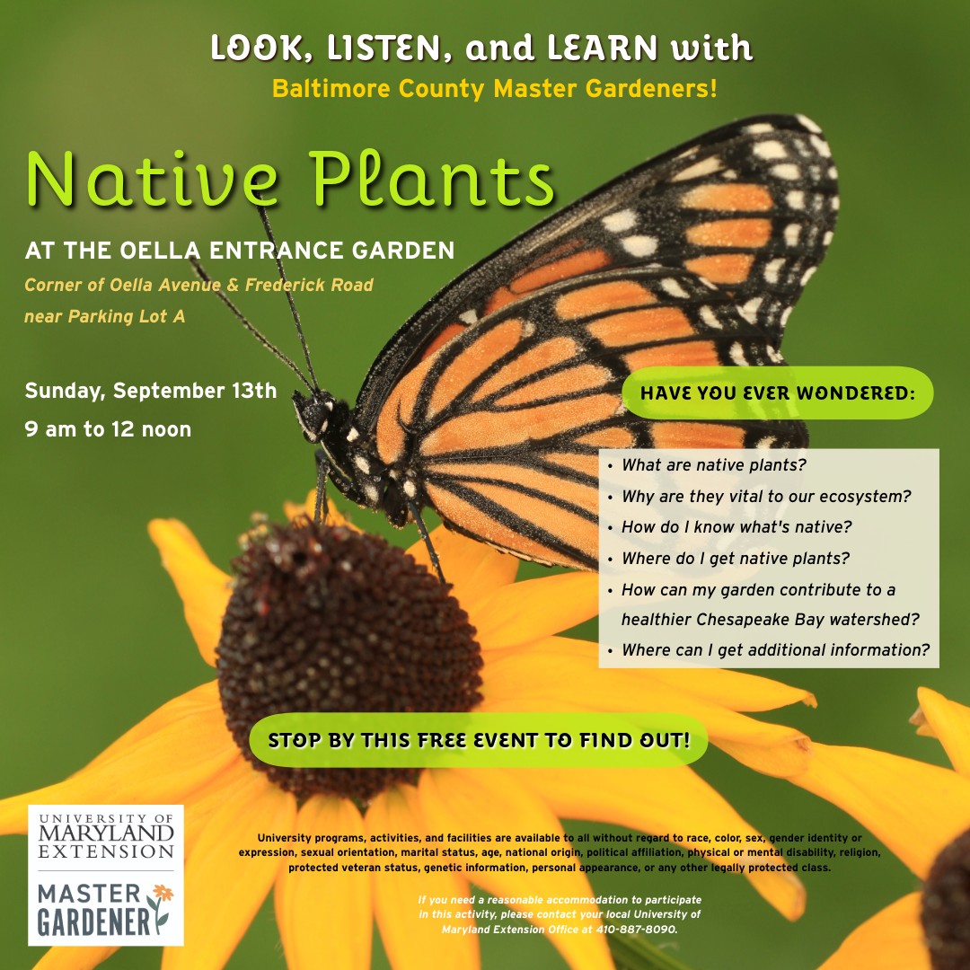 Join us for a Native Plant event on September 13th at the Oella Demonstration garden, 9-noon
